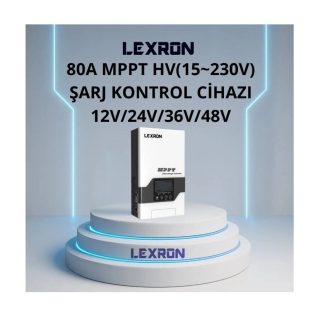 Lexron 80A MPPT solar şarj kontrol cihazı 12V 24V 36V 48V akü sistemleri ve DC 230V panel girişli