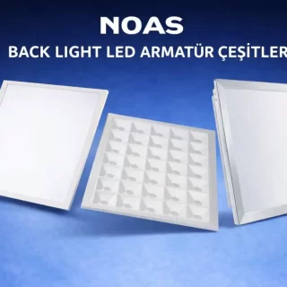 NOAS BACKLİGHT ARMATÜR ÇEŞİTLERİ