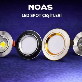 NOAS LED SPOT CESITLERI